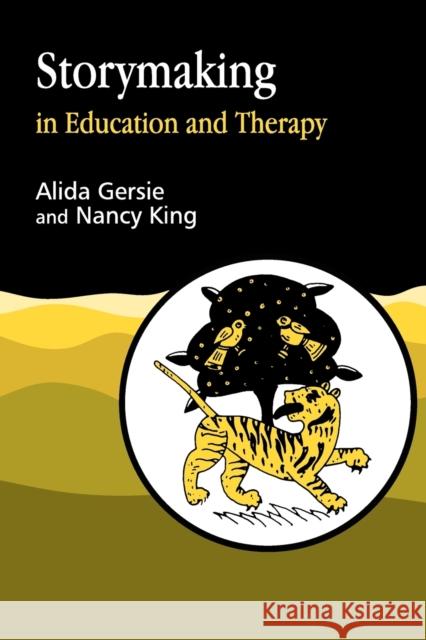 Storymaking in Education and Therapy Nancy King Alida Gersie 9781853025204 Jessica Kingsley Publishers