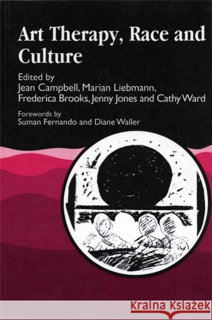Art Therapy, Race and Culture Jean Campbell Cathy Rodgers Ward Jenny Jones 9781853025785