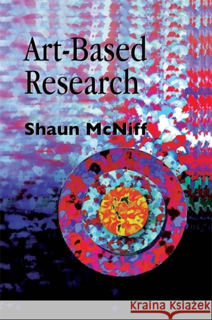 Art-Based Research Shaun McNiff 9781853026201 Jessica Kingsley Publishers