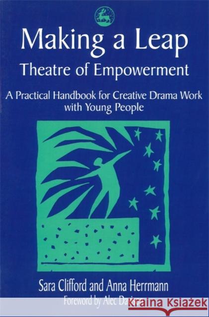 Making a Leap - Theatre of Empowerment: A Practical Handbook for Creative Drama Work with Young People Herrmann, Anna 9781853026324