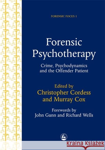 Forensic Psychotherapy: Crime, Psychodynamics & the Offender Patient Cox, Murray 9781853026348 Jessica Kingsley Publishers