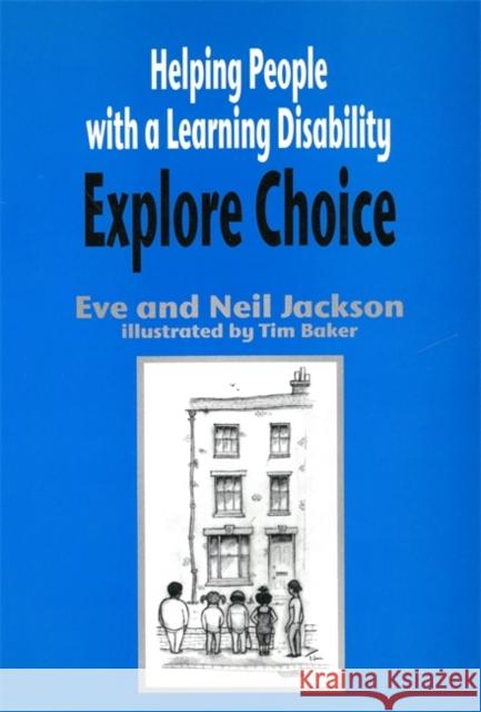 Helping People with a Learning Disability Explore Choice - Helping People with a Learning Disability Explore Relationships Jackson, Eve And Neil 9781853026942 Jessica Kingsley Publishers