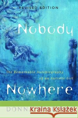 Nobody Nowhere: The Remarkable Autobiography of an Autistic Girl Williams, Donna 9781853027185