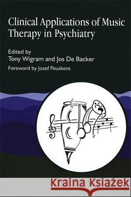 Clinical Applications of Music Therapy in Psychiatry Tony Wigram Jos D 9781853027338 Jessica Kingsley Publishers