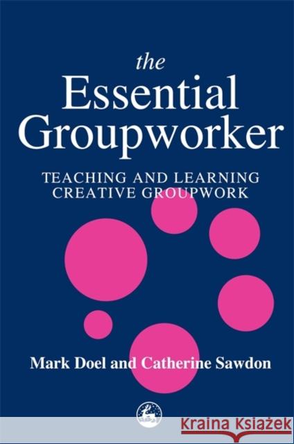 The Essential Groupworker Sawdon, Catherine 9781853028236