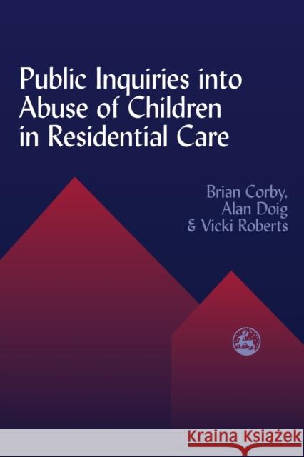 Public Inquiries Into Abuse of Children in Residential Care Roberts, Vicki 9781853028953 Jessica Kingsley Publishers