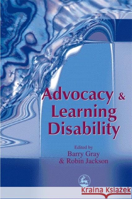 Advocacy and Learning Disability Barry Gray 9781853029424
