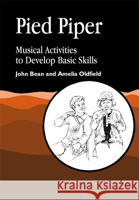 Pied Piper : Musical Activities to Develop Basic Skills John Bean 9781853029943