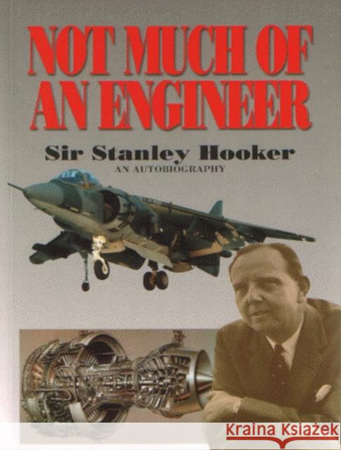 Not Much Of An Engineer:- An Autobiography Bill Gunston 9781853102851