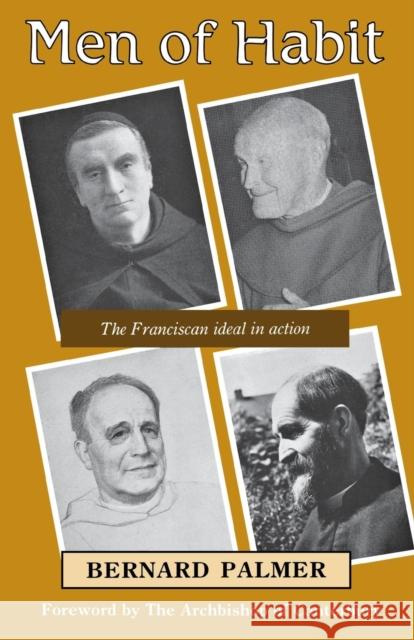 Men of Habit: The Franciscan Ideal in Action Palmer, Bernhard 9781853110924 Canterbury Press Norwich