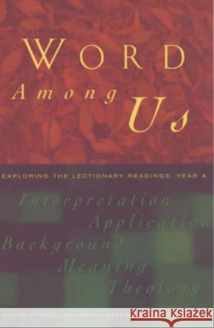 Word Among Us: Insights Into the Lectionary Readings, Year a Kitchen, Martin 9781853114144