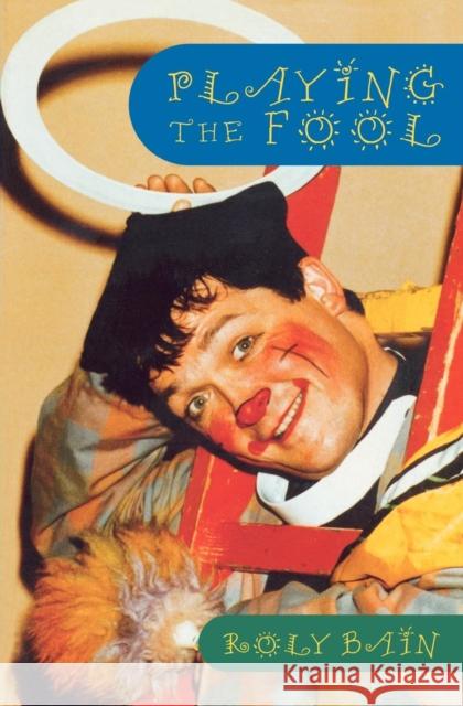 Playing the Fool Roly Bain 9781853114397 Canterbury Press Norwich