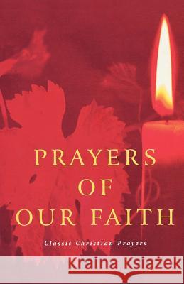 Prayers of Our Faith: Classic Christian Prayers Dales, Douglas 9781853115295 Canterbury Press Norwich