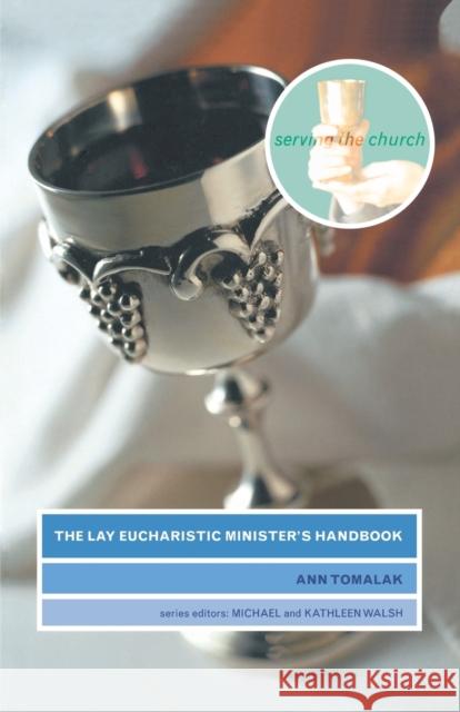 The Lay Eucharistic Minister's Handbook Ann Tomalak 9781853115509 Canterbury Press