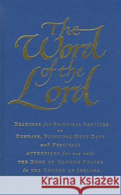 The Word of the Lord: Church of Ireland: Readings for Sundays, Holy Days and Festivals  9781853115615 Canterbury Press Norwich