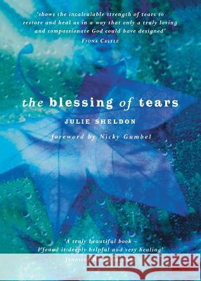 The Blessing of Tears Julie Sheldon 9781853115721