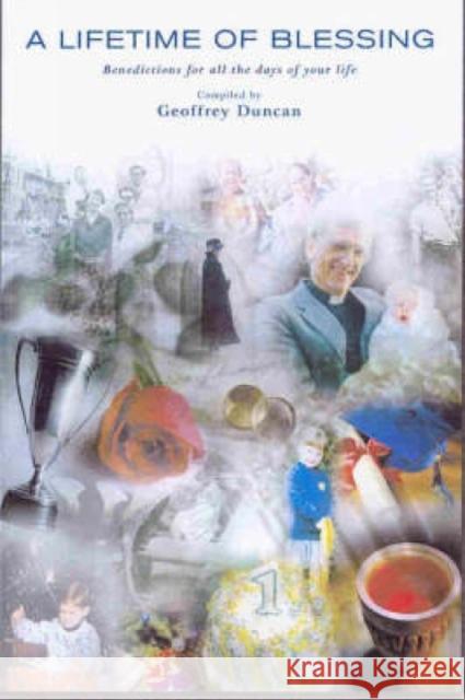 A Lifetime of Blessing: Benedictions for All the Days of Your Life  9781853115738 Canterbury Press Norwich