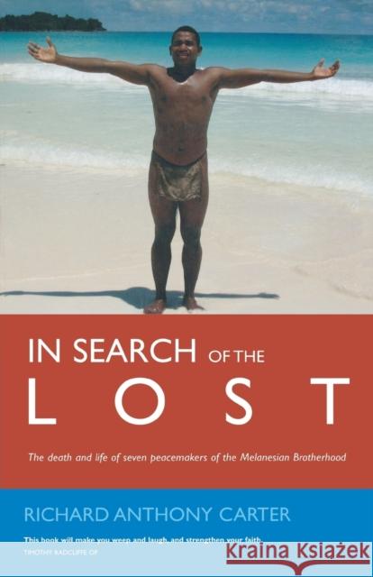 In Search of the Lost: The Modern Martyrs of Melanesia Carter, Richard 9781853117800
