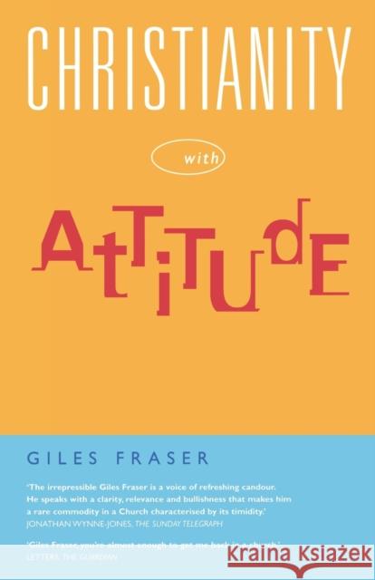 Christianity with Attitude Giles Fraser 9781853117824