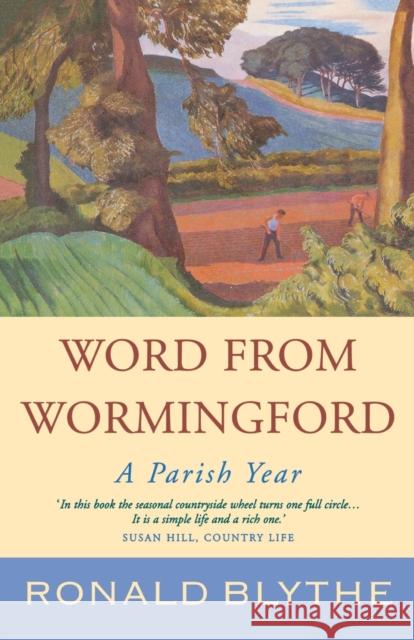 Word from Wormingford: A Parish Year Blythe, Ronald 9781853118456