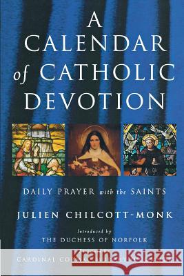 A Calendar of Catholic Devotion Julien Chilcott-Monk 9781853118593 Canterbury Press