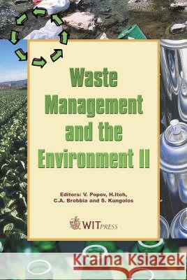 Waste Management and the Environment: II C. A. Brebbia (Wessex Institut of Technology), S. Kungolos, Vasil A. Popov 9781853127380 WIT Press