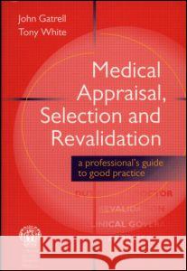 Medical Appraisal, Selection and Revalidation John Gatrell 9781853154003 0