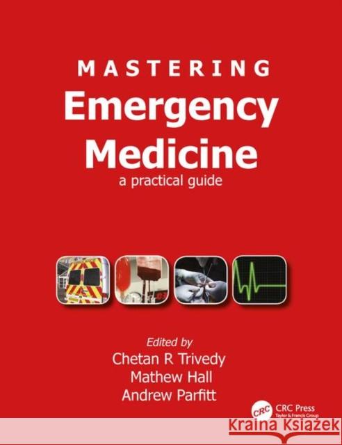 Mastering Emergency Medicine: A Practical Guide Trivedy, Chetan 9781853157448