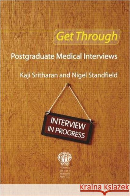 Get Through Postgraduate Medical Interviews Kaji Sritharan 9781853158162