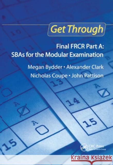 Get Through Final Frcr Part A: Sbas for the Modular Examination Bydder, Megan 9781853158490