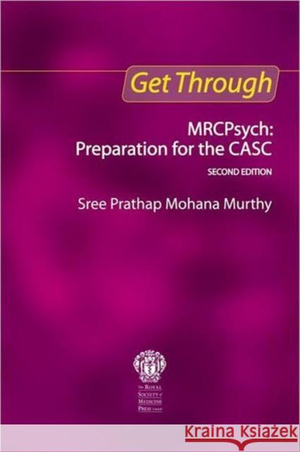 Get Through Mrcpsych: Preparation for the Casc, Second Edition Prathap, Sree 9781853158766
