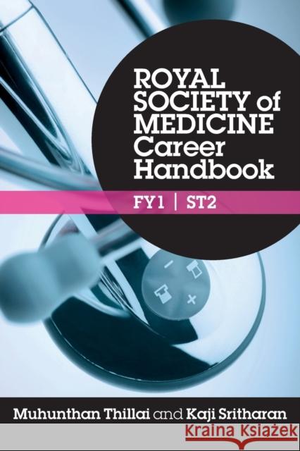 Royal Society of Medicine Career Handbook: Fy1 - St2 Thillai, Muhunthan 9781853159275 0