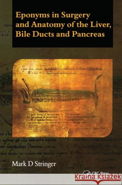 Eponyms in Surgery and Anatomy of the Liver, Bile Ducts and Pancreas Mark Stringer 9781853159855