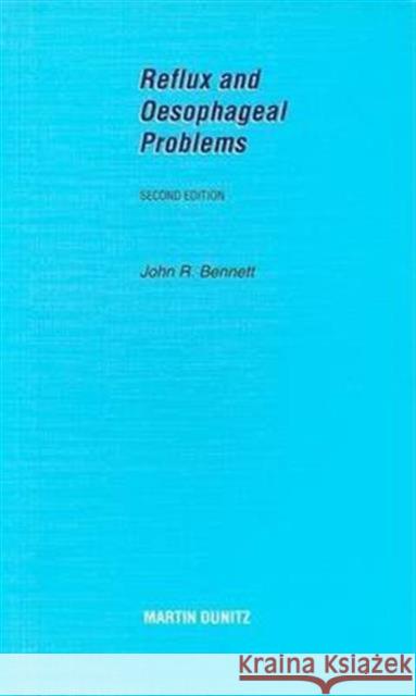 Reflux and Oesophageal Problems: Pocketbook John R. Bennett Bennett                                  R. Bennet 9781853172205