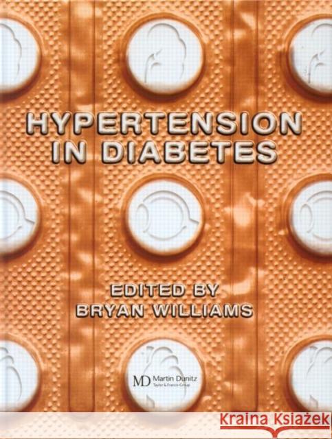 Hypertension in Diabetes Richard H. Williams Bryan Williams Bryan Williams 9781853175527 Taylor & Francis Group