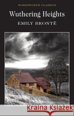 Wuthering Heights Bronte Emily 9781853260018 WORDSWORTH EDITIONS LTD
