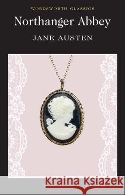 Northanger Abbey Austen Jane 9781853260438 Wordsworth Editions Ltd