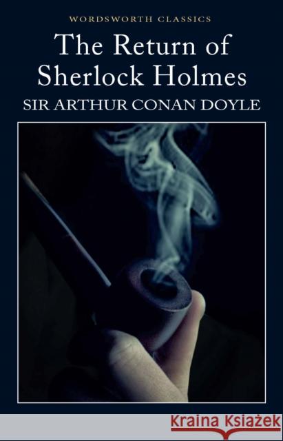 The Return of Sherlock Holmes Conan Doyle Arthur 9781853260582 Wordsworth Editions Ltd
