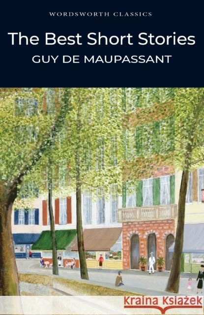 The Best Short Stories Maupassant de Guy 9781853261893 Wordsworth Editions Ltd