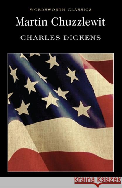 Martin Chuzzlewit Dickens Charles 9781853262050 Wordsworth Editions Ltd