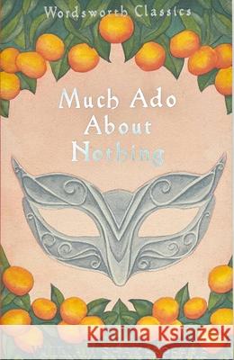 Much Ado About Nothing William Shakespeare 9781853262548 Wordsworth Editions Ltd