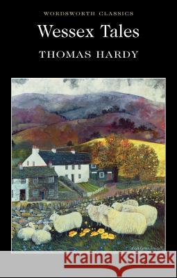 Wessex Tales Hardy Thomas 9781853262692 Wordsworth Editions Ltd