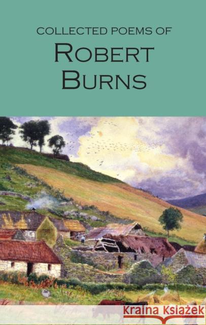 Collected Poems of Robert Burns Burns Robert 9781853264153 Wordsworth Editions Ltd