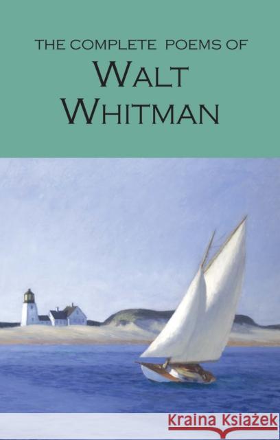 The Complete Poems of Walt Whitman Whitman Walter 9781853264337 Wordsworth Editions Ltd