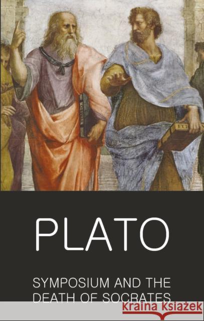 Symposium and The Death of Socrates Plato 9781853264795