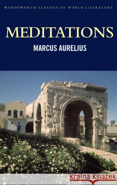 Meditations Marcus Aurelius 9781853264863 WORDSWORTH EDITIONS LTD