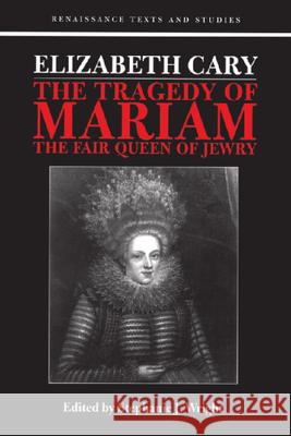 Elizabeth Cary : The Tragedy of Mariam Elizabeth,viscountess Falkland Cary 9781853311819 EDINBURGH UNIVERSITY PRESS