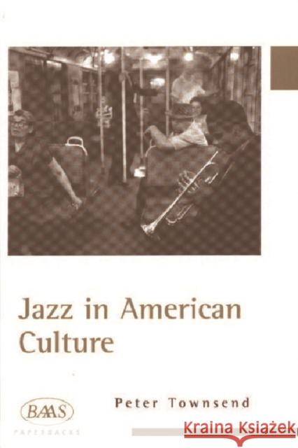 Jazz in American Culture Peter Townsend 9781853312045
