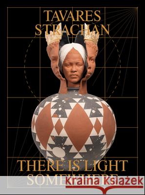 Tavares Strachan: There is Light Somewhere  9781853323782 Hayward Gallery Publishing