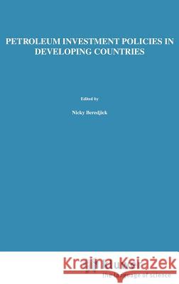 Petroleum Investment Policies in Developing Countries Thomas W. Walde Nicky Beredjick Thomas W. Wc$lde 9781853330551 Springer